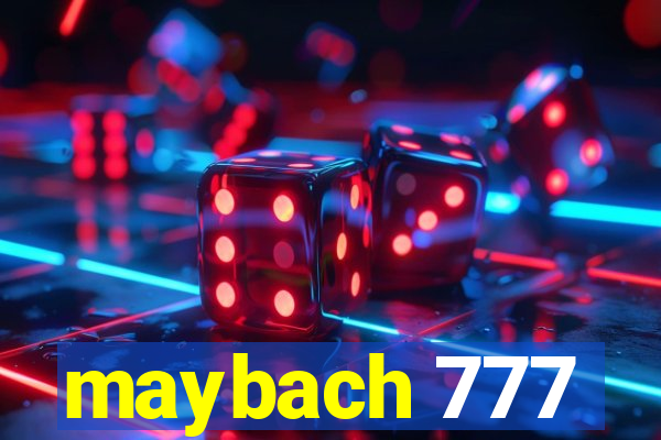 maybach 777